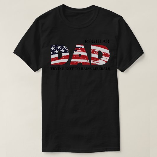 Regelmatige vader probeert de liberale Amerikaanse T-shirt (Design voorkant)