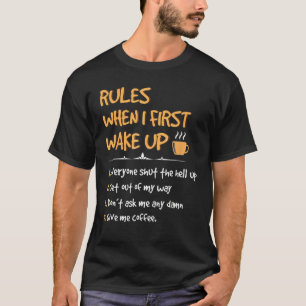 Regels als ik voor het eerst wakker word, geef me  t-shirt