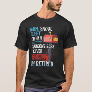 Regen Sneeuw IJzel of Hagel Gepensioneerde Postbod T-shirt