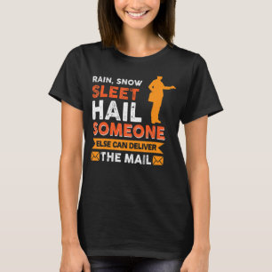 Regen Sneeuw Sleet Heil Iemand anders kan de T-shirt