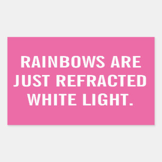 Regenbogen zijn gewoon gebroken wit licht sticker