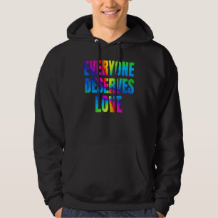 Regenboog Iedereen Verdient Liefde LGBTQ Trotse Ma Hoodie