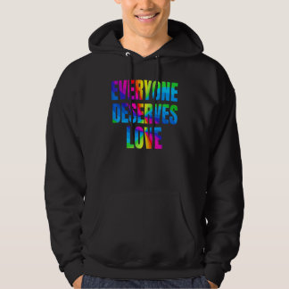 Regenboog Iedereen Verdient Liefde LGBTQ Trotse Ma Hoodie