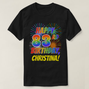 Regenboogtoets HAPPY 83RD BIRTHDAY; Fireworks + na T-shirt