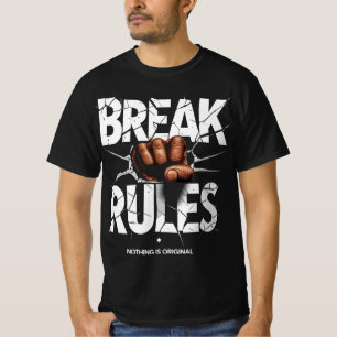 Règles de rupture - Rien n'est un T-shirt original