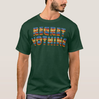 Regret Niets Motivatie Citaat T-shirt
