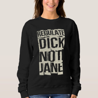 Reguleer Dick niet Jane Trui
