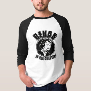 Rehab is voor groeten t-shirt