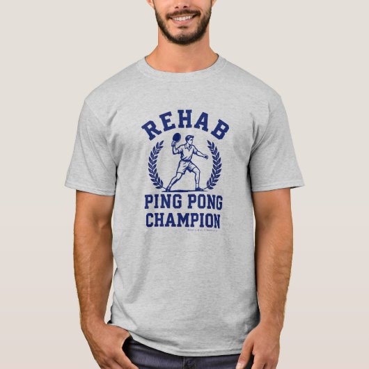 Rehab Ping Pong Champ -  T-shirt (Voorkant)