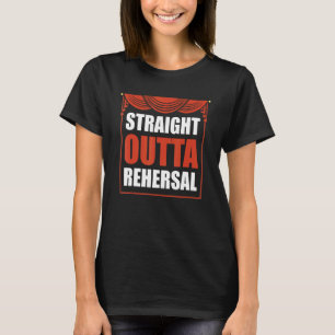 Reight Outta Hersal Theatre Acteren Actrice T-shirt
