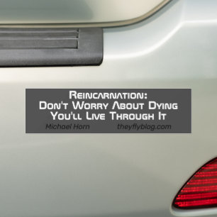 Reincarnatie-Bumpersticker Bumpersticker