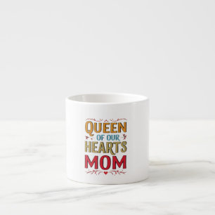 Reine de nos coeurs Maman Espresso Mug