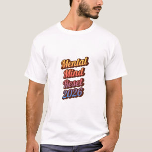 Réinitialisation de la santé mentale 2026 T-shirt