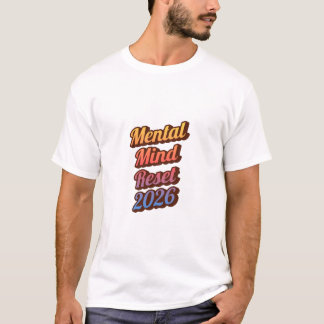 Réinitialisation de la santé mentale 2026 T-shirt