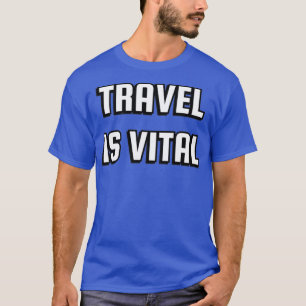 Reis is een vitale reis, mijn therapie t-shirt