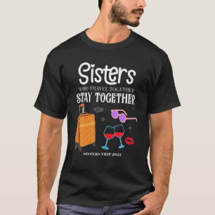Reis Together Girls Vacation Sisters Trip 2022 T-shirt