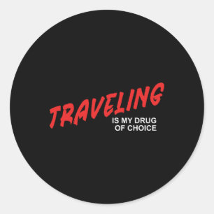 Reizen Is Mijn Drug Van Keuze - Vakantie Uitstapje Ronde Sticker