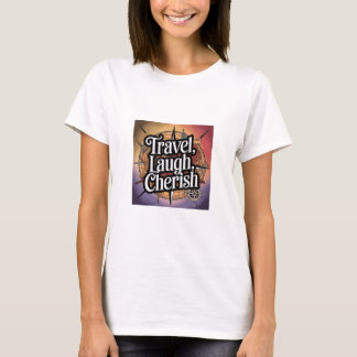 Reizen, lachen, koesteren t-shirt