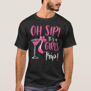 Reizen Oh Sip het is een Girls Trip Hiel Wi T-shirt