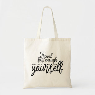 Reizen ver genoeg om je te ontmoeten tote bag