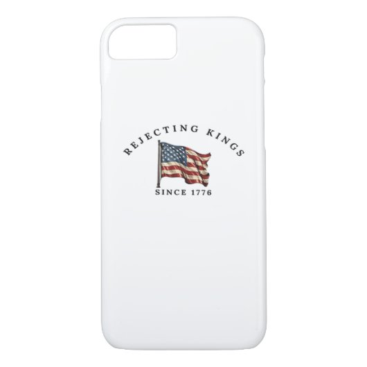Rejecting Kings Since 1776 America Case-Mate iPhone Case (Achterkant)