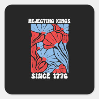 Rejecting Kings Since 1776 No Kings In America Des Vierkante Sticker