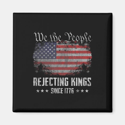 Rejecting Kings Since 1776 Patriotic Usa Flag 4th Magneet (Voorkant)