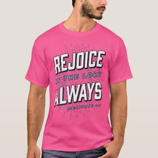 Rejoice in the Lord Altijd Jesus Christelijke bijb T-shirt