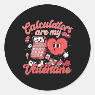 Rekenmachines zijn mijn Valentijn Wiskunde docent  Ronde Sticker