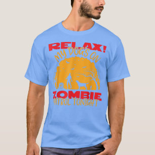 Rela My Dogs on zombie benzine vanavond Halloween  T-shirt