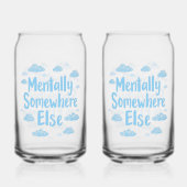 Relatable "Mentally Somewhere Else" with Clouds Blikvorm Glas (Achterkant)