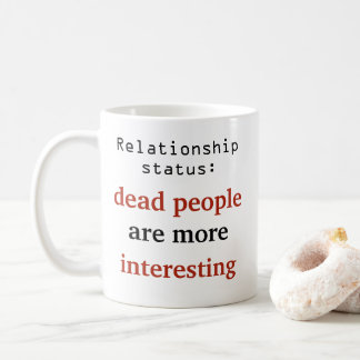 Relatie status dood is interessanter koffiemok