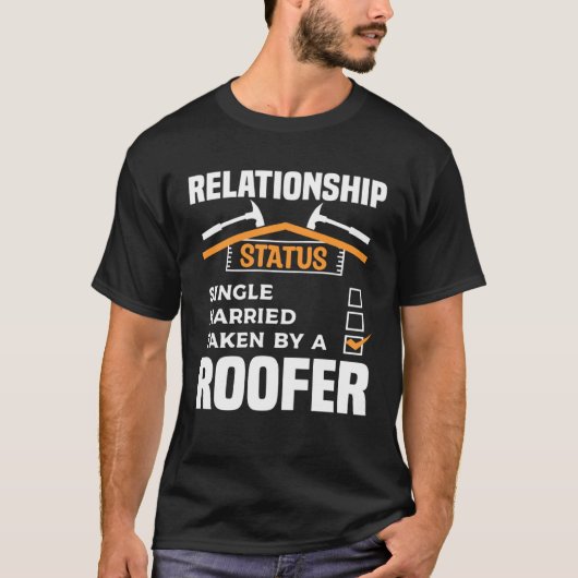 Relationship Status Single Married Taken By A Roof T-shirt (Voorkant)