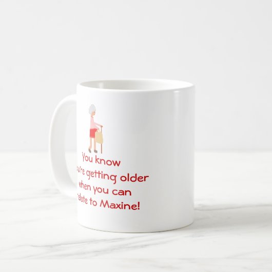 Relativement À La Maxine Devenant Plus Vieille Mug (Devant gauche)