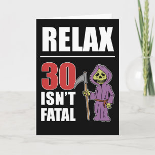 Relax 30 is geen fatale grimmige Reaper Verjaardag Kaart