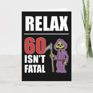 Relax 60 is geen fatale grimmige Reaper Verjaardag Kaart
