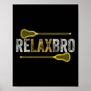 Relax Bro Funny Lacrosse Speler Lax Lover Joke T-s Poster