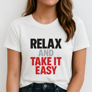 Relax En Neem Het Eenvoudig T-Shirt; Retro Positie T-shirt