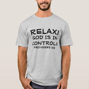 Relax God heeft de controle over tweeslachtig T-sh T-shirt