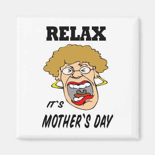 Relax Het Is Moederdag Magneet (Voorkant)