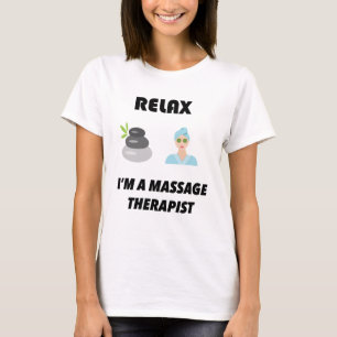 Relax, ik ben massage therapeut t-shirt