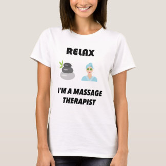 Relax, ik ben massage therapeut t-shirt