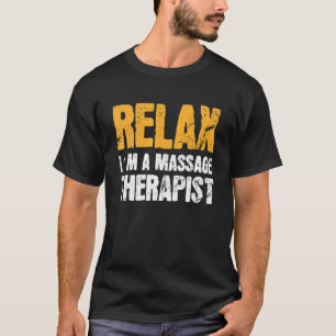 Relax in een massagetherapie Masseur Physiotherapi T-shirt