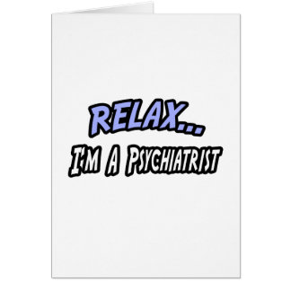 Relax, je suis psychiatre
