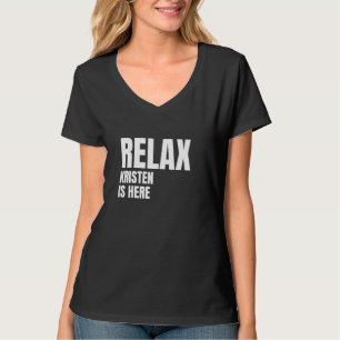 Relax Kristen is hier populaire geboortenamen Kris T-shirt