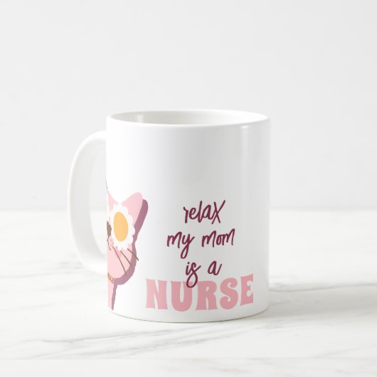 Relax Mijn moeder is een verpleegster Mok (Voorkant links)