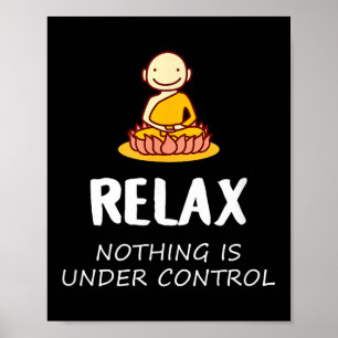 Relax Niets Is Onder Controle - Boeddha Poster