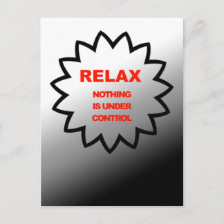 Relax, niets is onder controle briefkaart