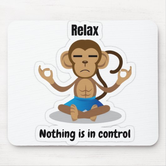 Relax Nothing Is In Control – Funny Meditating  Muismat (Voorkant)