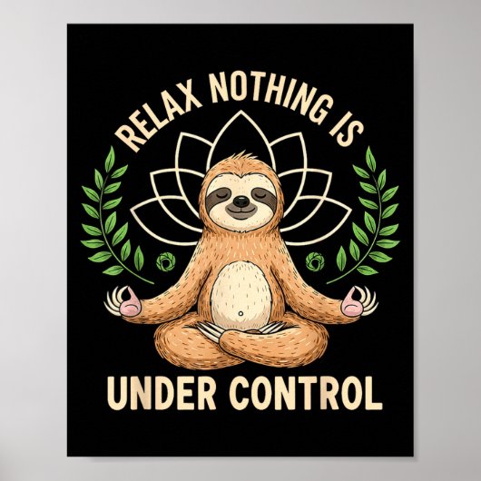 Relax Nothing Is Under Control Funny Quote Sloth Y Poster (Voorkant)